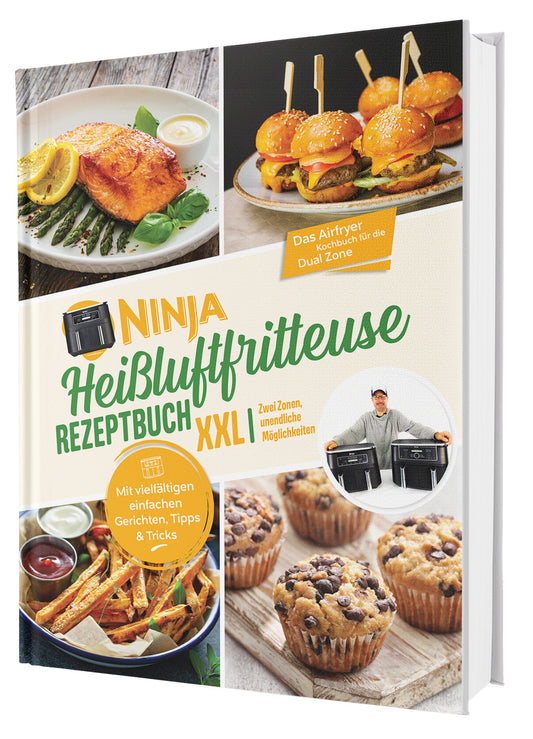 Ninja Heißluftfritteuse Rezeptbuch XXL: Zwei Zonen, unendliche Möglichkeiten - Das Airfryer Kochbuch für die Dual Zone | Gebundene Ausgabe