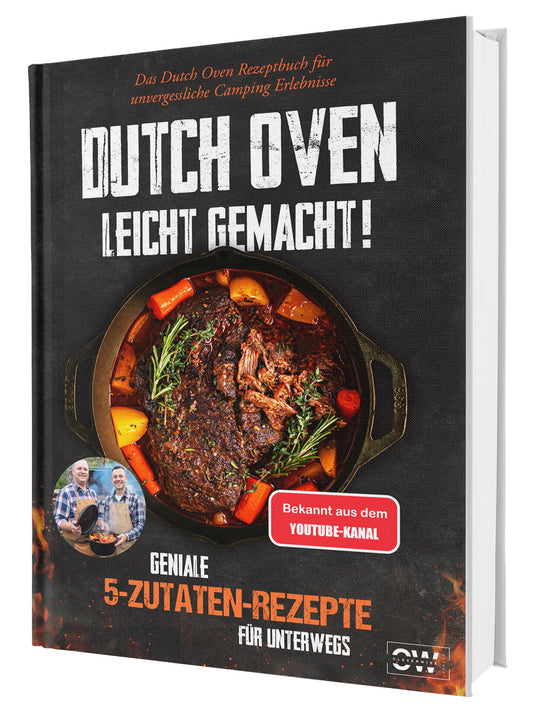 Dutch Oven leicht gemacht! Geniale 5-Zutaten-Rezepte für Unterwegs