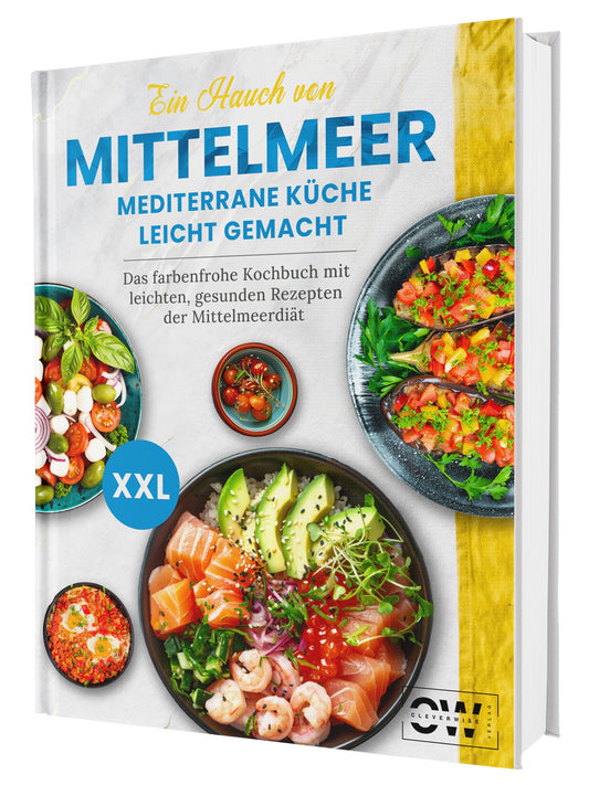 Ein Hauch von Mittelmeer! Mediterrane Küche leicht gemacht XXL | Gebundene Ausgabe