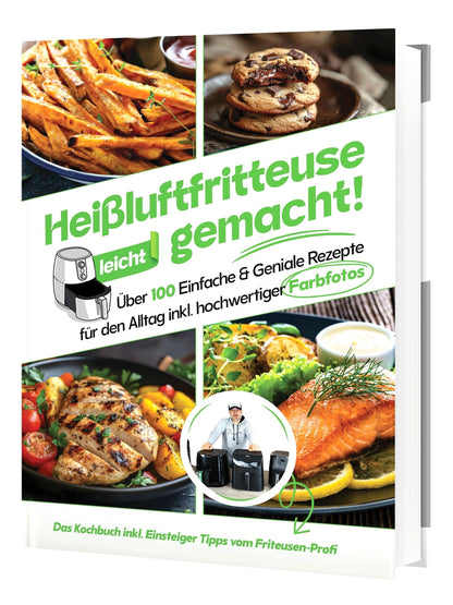 Heißluftfritteuse leicht gemacht! Über 100 Einfache & Geniale Rezepte für den Alltag inkl. hochwertiger Farbfotos | Gebundene Ausgabe