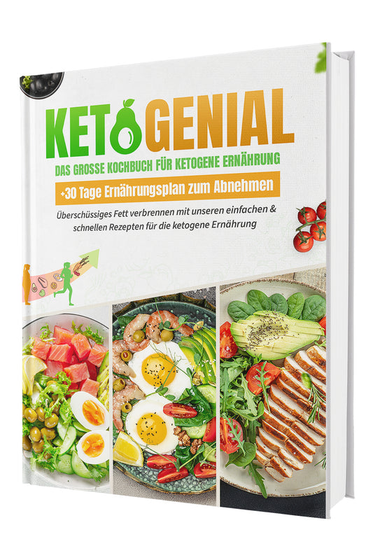Ketogenial – Über 100 einfache & schnelle Rezepte mit Farbfotos | Fett verbrennen mit Genuss